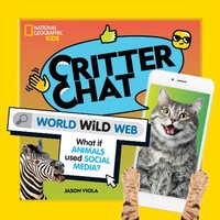 Enlarge image Cover: Critter Chat: World Wild Web - National Geographic Kids