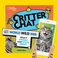 Cover: Critter Chat: World Wild Web - National Geographic Kids