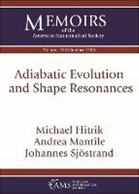 Enlarge image Cover: Adiabatic Evolution and Shape Resonances - American Mathematical Society