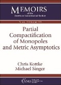 Cover: Partial Compactification of Monopoles and Metric Asymptotics - American Mathematical Society