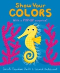 Cover: Show Your Colors - Candlewick Press,U.S.