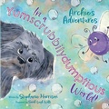 Cover: Archie's Adventures in a Yumscrubbilydumptious World! - Stephanie Harrison Empowerment