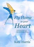Cover: Fly Home to Your Heart - Kate Harris