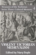 Cover: Violent Victorian Medievalism - Taylor Institution Library