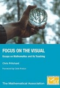 Enlarge image Cover: Focus on the Visual - Mathematical Association