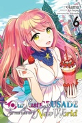 Cover: Our Last Crusade or the Rise of a New World, Vol. 6 (manga) - Yen Press