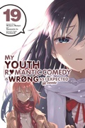 Cover: My Youth Romantic Comedy Is Wrong, As I Expected @ comic, Vol. 19 (manga) - Yen Press