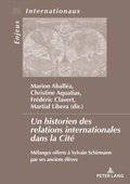 Cover: Un historien des relations internationales dans la Cit&eacute; - Peter Lang Verlag