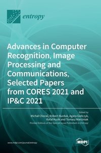 Enlarge image Cover: Advances in Computer Recognition, Image Processing and Communications, Selected Papers from CORES 2021 and IP&C 2021 - MDPI AG