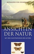 Cover: Alexander von Humboldt: Ansichten der Natur (Mit den Illustrationen des Autors) - Books on Demand