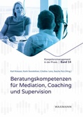 Cover: Beratungskompetenzen f&uuml;r Mediation, Coaching und Supervision - Waxmann Verlag GmbH