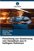 Cover: Forschung zur Gewinnung von Vanadium aus V-haltigem Roheisen - Verlag Unser Wissen