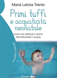Abbildung von: Primi tuffi e acquaticità neonatale - Il leone verde Edizioni
