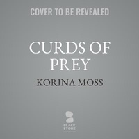 Enlarge image Cover: Curds of Prey - Blackstone Publishing