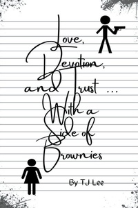 Abbildung von: Love, Devotion, and Trust...With a Side of Brownies - TJ Lee