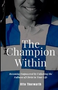 Cover: The Champion Within - Otto Thorwarth Ministries