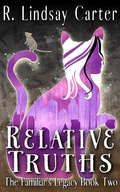 Cover: Relative Truths (The Familar's Legacy, #2) - Rock and Flower Press