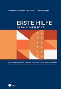 Abbildung von: Erste Hilfe im Sachunterricht - hep verlag