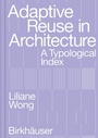 Cover: Adaptive Reuse in Architecture - Birkhäuser Verlag GmbH