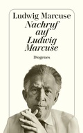 Cover: Nachruf auf Ludwig Marcuse - Diogenes