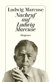 Abbildung von: Nachruf auf Ludwig Marcuse - Diogenes