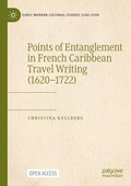Cover: Points of Entanglement in French Caribbean Travel Writing (1620-1722) - Palgrave Macmillan