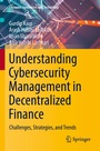 Cover: Understanding Cybersecurity Management in Decentralized Finance - Springer