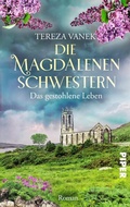 Cover: Die Magdalenenschwestern. Das gestohlene Leben - Piper
