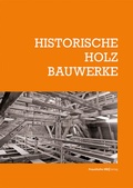 Cover: Historische Holzbauwerke - Fraunhofer IRB Verlag