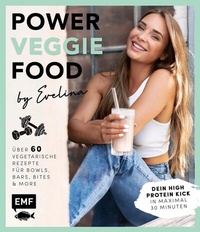 Abbildung von: Power-Veggie-Food by Evelina - Edition Michael Fischer / EMF Verlag