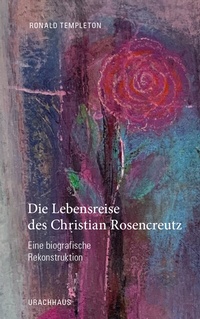 Abbildung von: Die Lebensreise des Christian Rosencreutz - Urachhaus