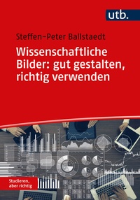 Abbildung von: Wissenschaftliche Bilder: gut gestalten, richtig verwenden - UTB