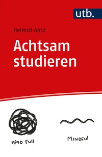 Abbildung von: Achtsam studieren - UTB