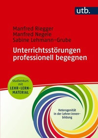 Abbildung von: Unterrichtsstörungen professionell begegnen - Studienkurs mit Lehr-Lern-Material - UTB