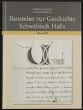 Cover: Bausteine zur Geschichte Schw&auml;bisch Halls, Band 3 - Stadt Schw&auml;bisch Hall