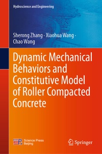 Enlarge image Cover: Dynamic Mechanical Behaviors and Constitutive Model of Roller Compacted Concrete - Springer