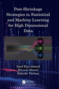 Enlarge image Cover: Post-Shrinkage Strategies in Statistical and Machine Learning for High Dimensional Data - Chapman & Hall/CRC