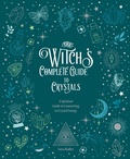 Cover: The Witch's Complete Guide to Crystals: Volume 4 - Chartwell Books
