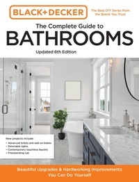 Abbildung von: Black and Decker The Complete Guide to Bathrooms 6th Edition - Cool Springs Press