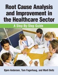 Enlarge image Cover: Root Cause Analysis and Improvement in the Healthcare Sector - ASQ Quality Press