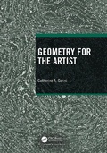 Cover: Geometry for the Artist - Chapman & Hall/CRC