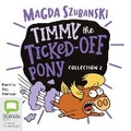 Cover: Timmy the Ticked-Off Pony Collection 2 - Bolinda Audio Books