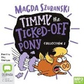Cover: Timmy the Ticked-Off Pony Collection 2 - Bolinda Audio Books
