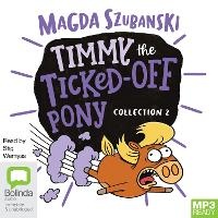 Enlarge image Cover: Timmy the Ticked-Off Pony Collection 2 - Bolinda Audio Books