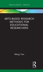 Cover: Arts-based Research Methods for Educational Researchers - Routledge