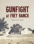 Cover: Gunfight at Frey Ranch - Lulu.com