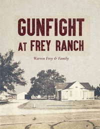Enlarge image Cover: Gunfight at Frey Ranch - Lulu.com