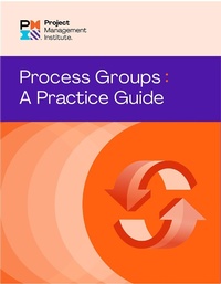 Abbildung von: Process Groups: A Practice Guide - Project Management Institute