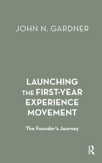 Enlarge image Cover: Launching the First-Year Experience Movement - Stylus Publishing