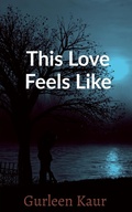 Cover: This love feels like - Notion Press, Inc.